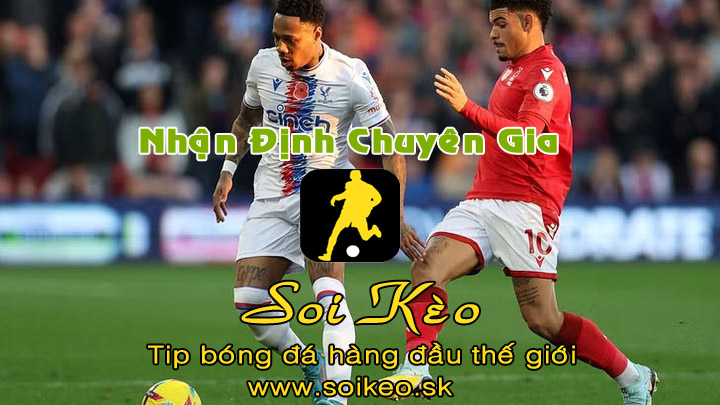Soi Kèo tip bóng đá Crystal Palace - Nottingham