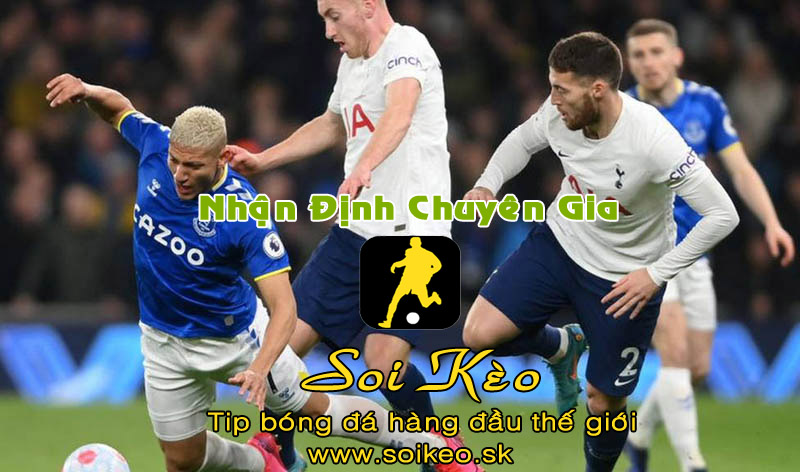 Soi Kèo tip bóng đá Tottenham - Everton