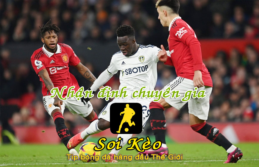 Soi Kèo Leeds - MU
