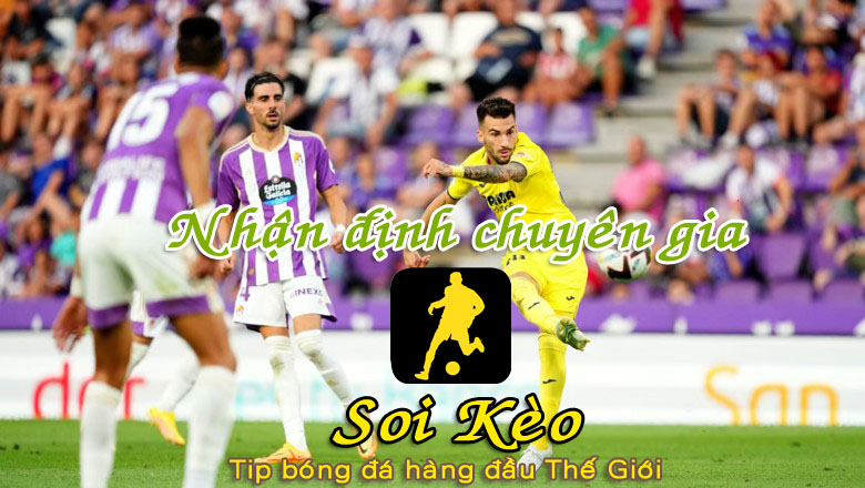 Soi Kèo Villarreal - Valladolid