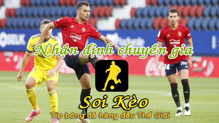 Soi Kèo tip bóng đá Cadiz - Osasuna