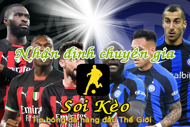 Soi Kèo tip bóng đá AC Milan - Inter Milan