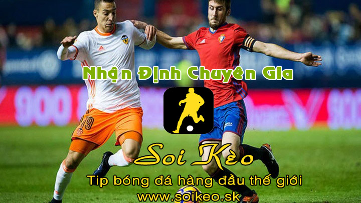 Soi Kèo tip bóng đá Valencia - Osasuna