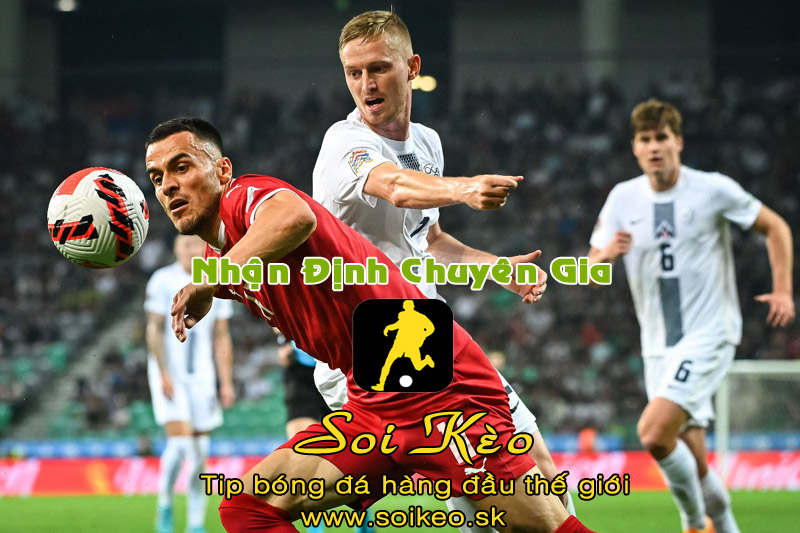 Soi Kèo tip bóng đá Serbia - Hungary