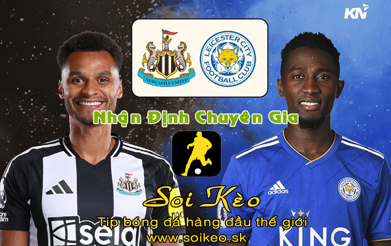 Soi Kèo tip bóng đá Newcastle - Leicester