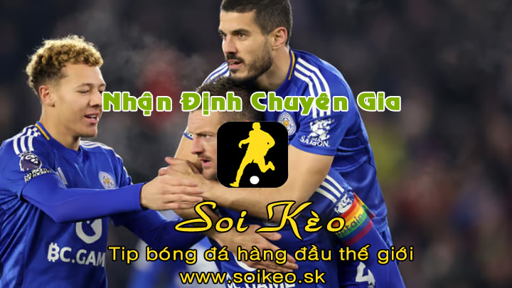 Soi Kèo tip bóng đá Leicester - Brighton