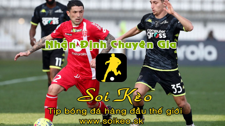 Soi Kèo tip bóng đá Empoli - Monza