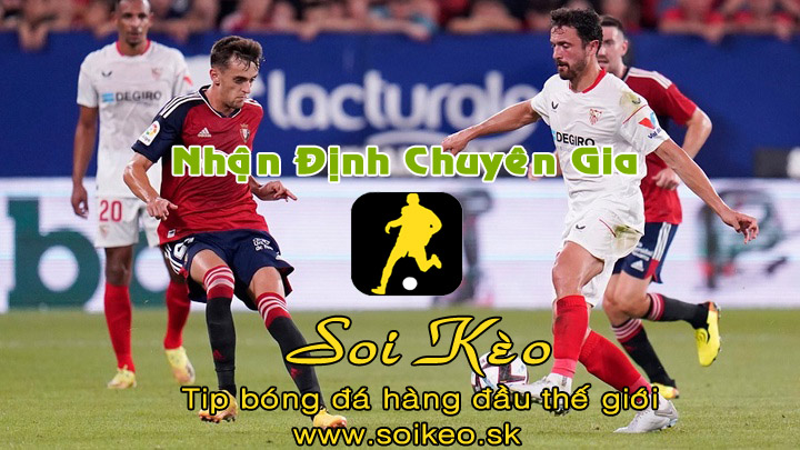 Soi Kèo tip bóng đá Sevilla - Osasuna