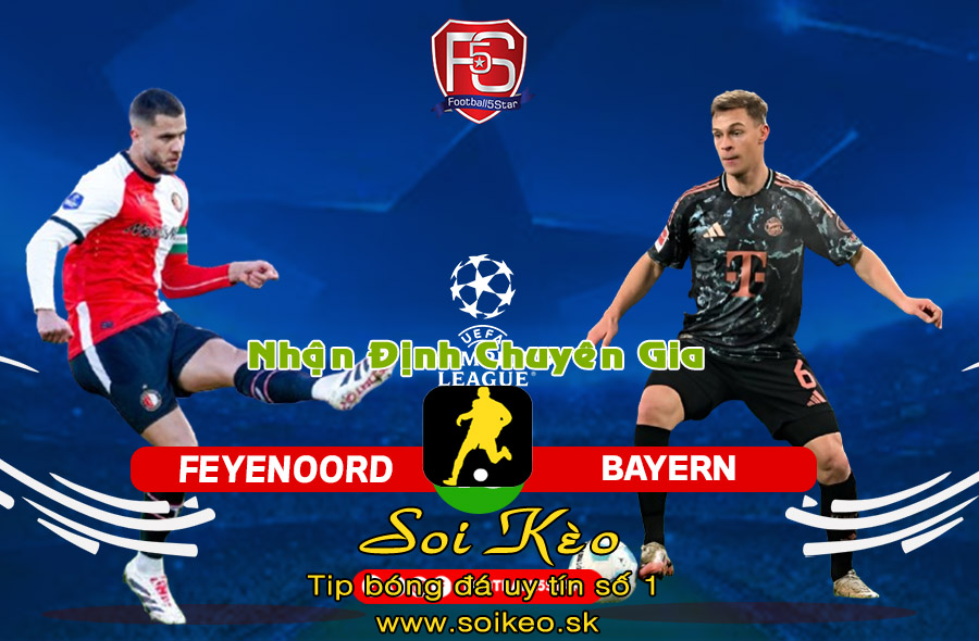 Soi Kèo Feyenoord - Bayern Munich