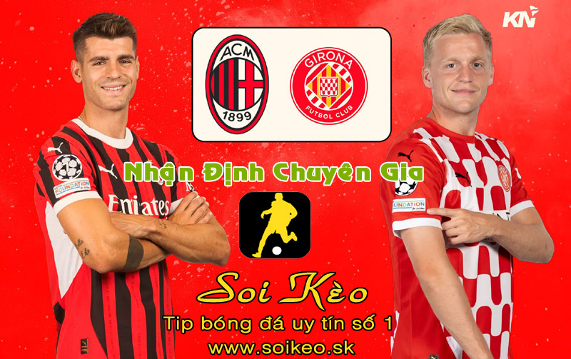 Soi Kèo Milan - Girona