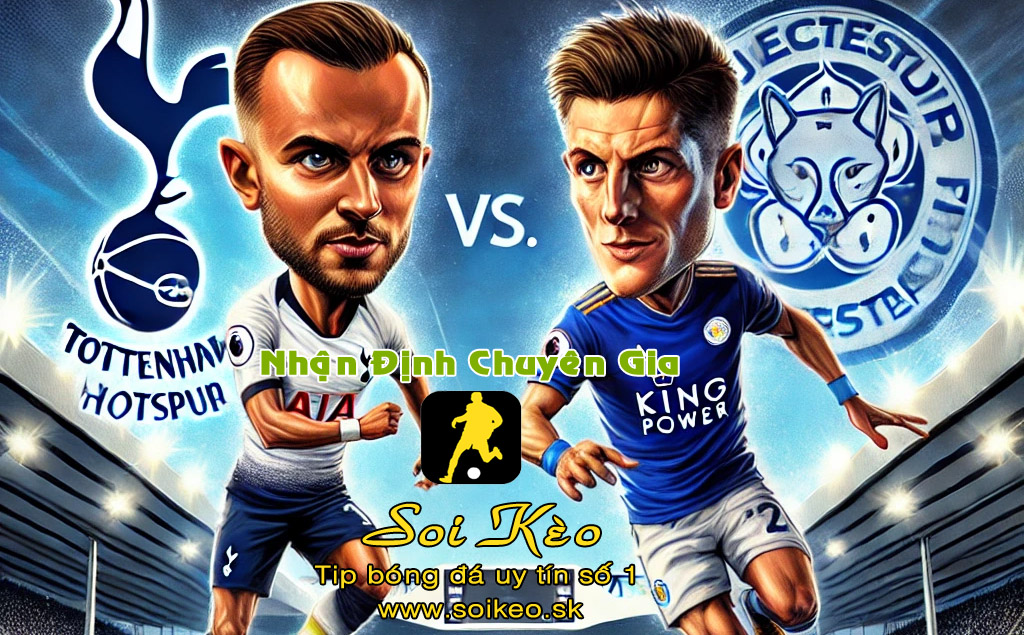 Soi Kèo Tottenham - Leicester