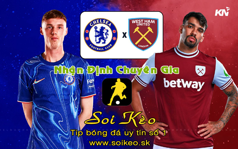 Soi Kèo Chelsea - West Ham