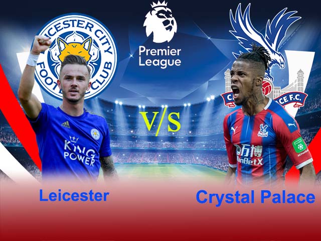 Nhận định Soi Kèo Leicester vs Crystal Palace, 02h00 ngày 27/04